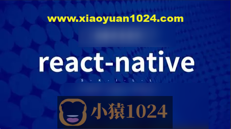 2025年最佳 React Native 课程 从入门到精通(英文版)