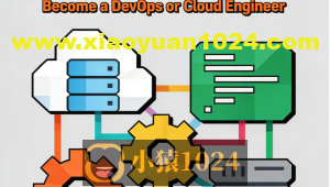DevOps 训练营 – 成为DevOps或云工程师唯一需要参加的训练营(英文版)